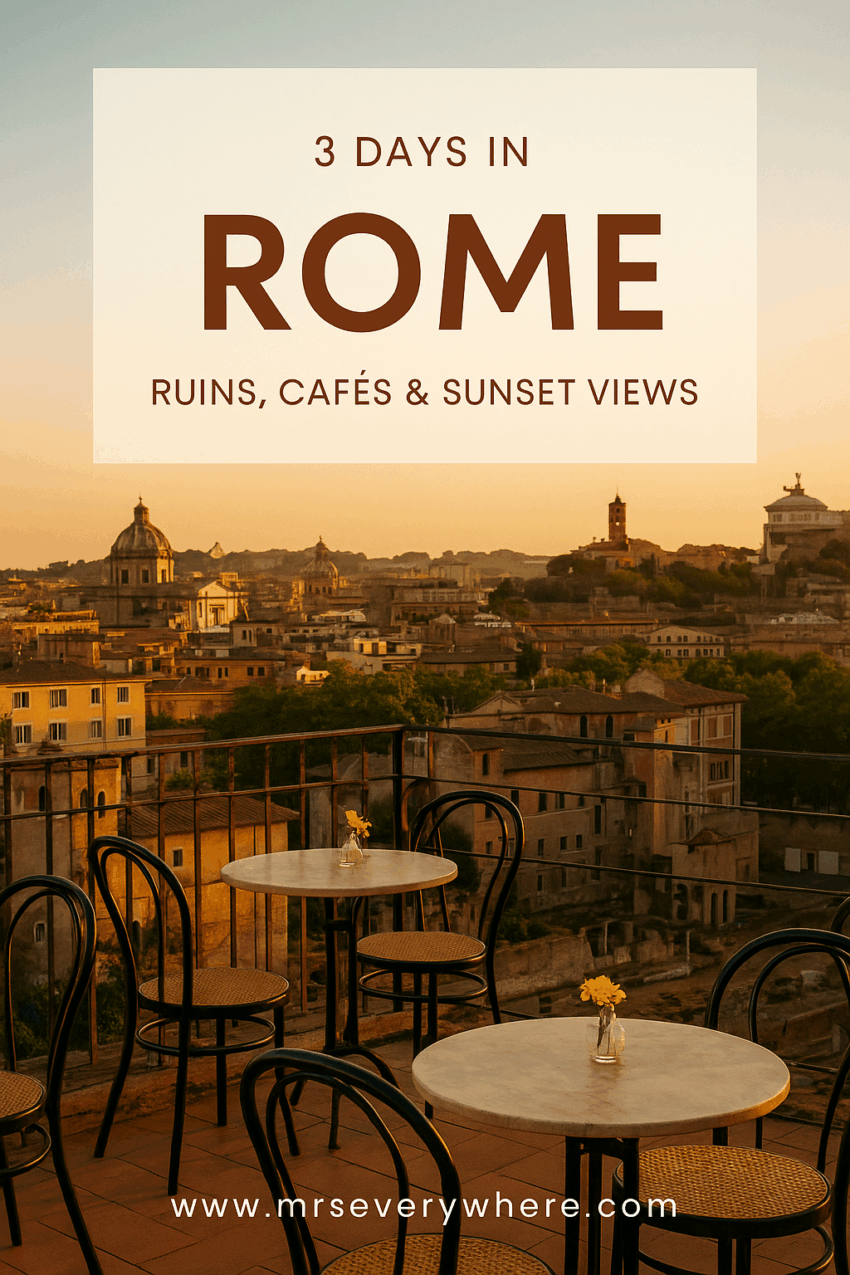 A charming outdoor café in Rome overlooking the city’s historic architecture at sunset, with the blog title “3 Days in Rome – Ruins, Cafés & Sunset Views” overlaid in elegant script.